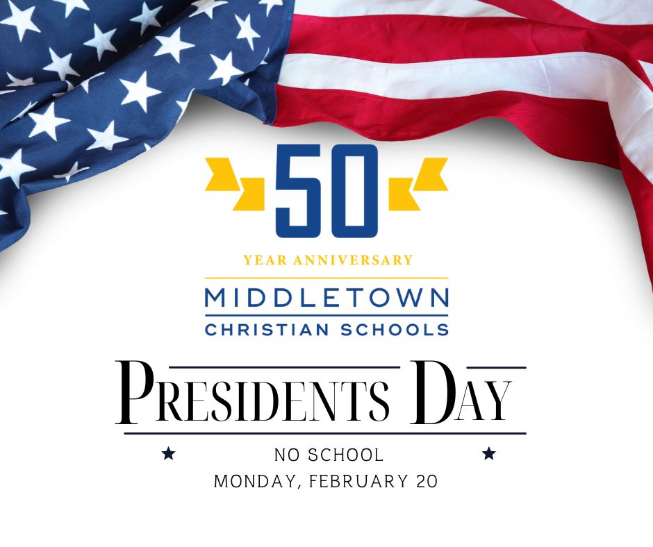 No School for Presidents Day Middletown Christian Schools